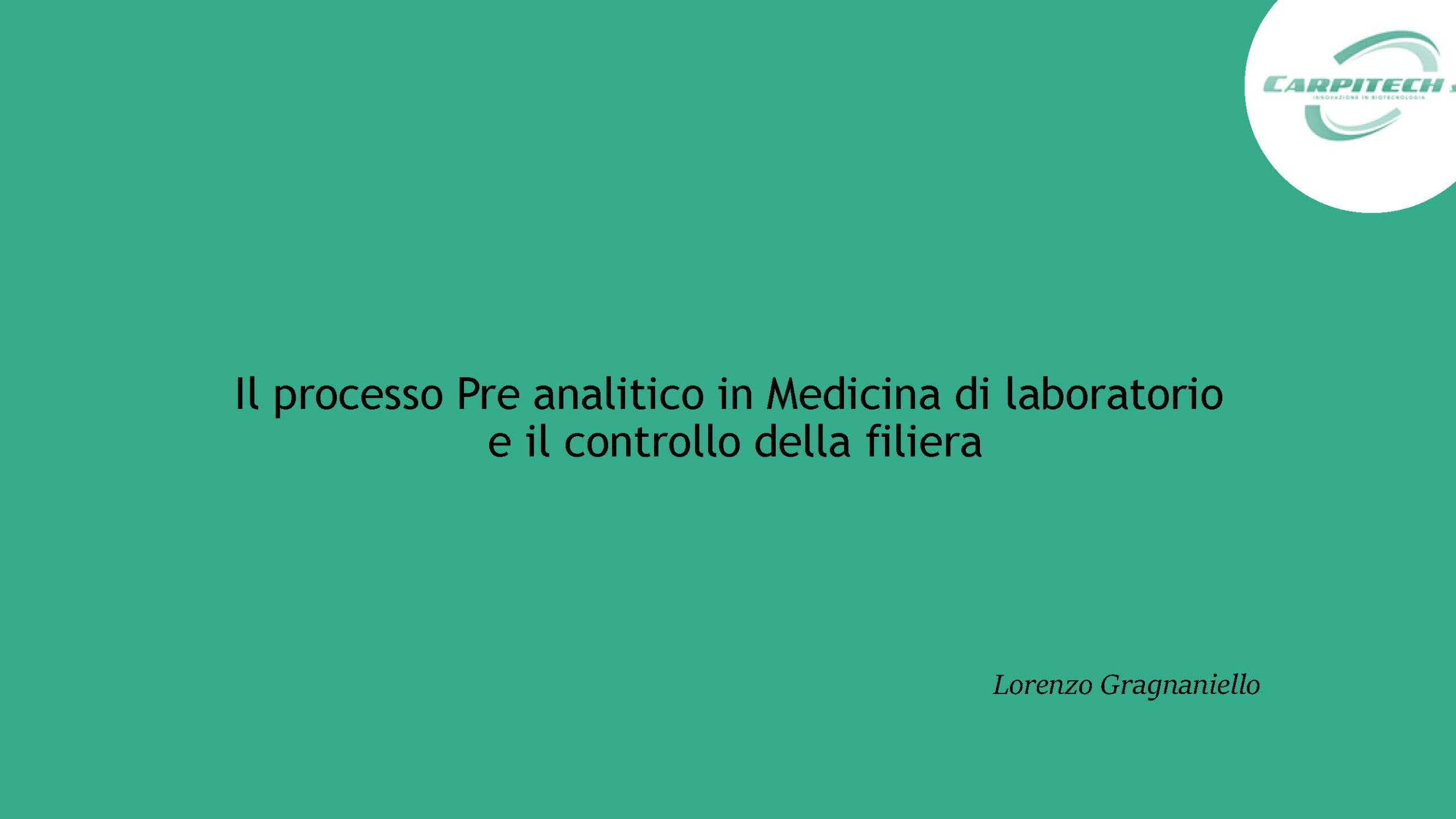 Il processo Pre analitico in Medicina di laboratorio e il controllo ...