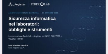 Nazionale: Sicurezza informatica nelle Strutture Sanitarie. Obblighi e Strumenti. La convenzione FEDERLAB ITALIA – Aegister per NIS2, ISO 27001 e Voucher MIMIT. Relazione del  Prof. Massimo de Falco CEO, Aegister S.p.A.